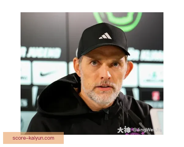 图赫尔执教球队状态回暖，近期表现稳定逐步提升竞争力